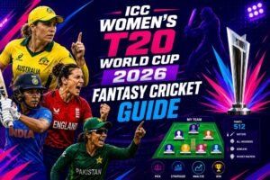 ICC Women’s T20 World Cup 2026 Fantasy Cricket Guide: Best Picks, Captains and Differential Selections